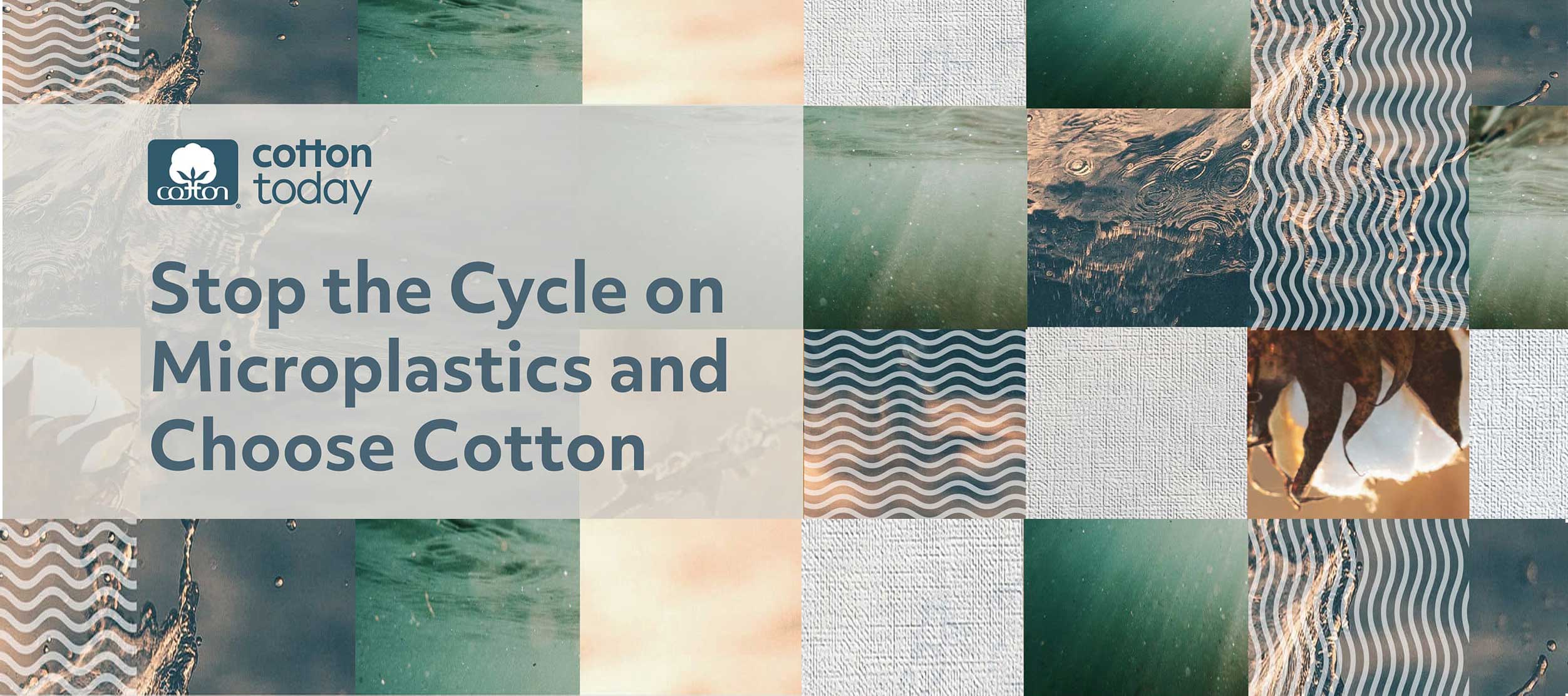 Stop the Cycle on Microplastics and Choose Cotton